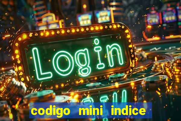 codigo mini indice setembro 2024